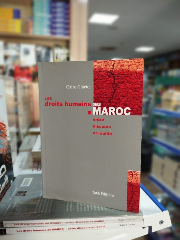 Les droits humains au Maroc Entre Discours & Réalité- Osire Glacier